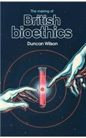 Making of British Bioethics