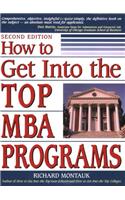 How To Get Into Top MBA Programs (How to Get Into the Top Mba Programs)