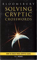 Solving Cryptic Crosswords: How to Crack Those Cryptic Clues