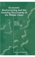 Economic Restructuring and the Growing Uncertainty of the Middle Class