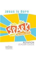 Spark Rotation Leader Guide Jesus Is Born