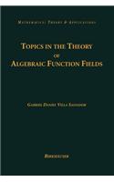 Topics in the Theory of Algebraic Function Fields: (English)