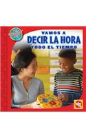 Vamos a Decir La Hora Todo El Tiempo (Telling Time All the Time)