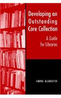 Developing an Outstanding Core Collection: A Guide for Public Libraries