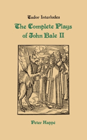 Complete Plays of John Bale Volume 2