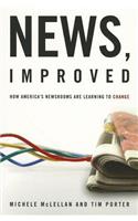 News, Improved: How America&#8242;s Newsrooms Are Learning to Change