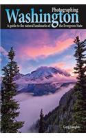 Photographing Washington: A Guide to the Natural Landmarks of the Evergreen State