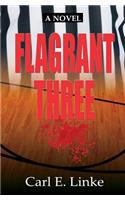 Flagrant Three