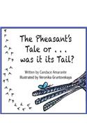 Pheasant's Tale... Or was it its Tail?