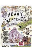 Heavy Sketches Among Worldly Distractions