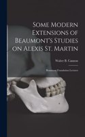 Some Modern Extensions of Beaumont's Studies on Alexis St. Martin