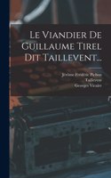 Viandier De Guillaume Tirel Dit Taillevent...