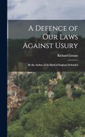 A Defence of Our Laws Against Usury