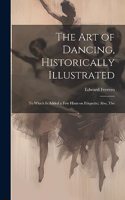 Art of Dancing, Historically Illustrated