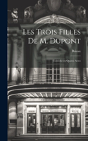 Les Trois Filles de M. Dupont