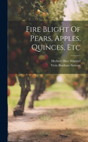 Fire Blight Of Pears, Apples, Quinces, Etc