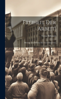 Freiheit Der Arbeit!