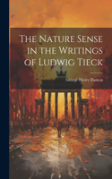 Nature Sense in the Writings of Ludwig Tieck