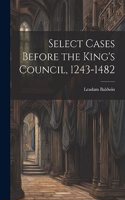 Select Cases Before the King's Council, 1243-1482 [electronic Resource]