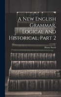 New English Grammar, Logical And Historical, Part 2