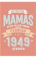 Die Besten Mamas mit den Tollsten Kindern: Sind im Februar 1949 geboren - tolles Geschenk Notizbuch blanko mit 100 Seiten