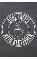 Ohne Kaffee Kein Kletterer