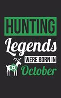 Hunting Notebook - Hunting Legends Were Born In October - Hunting Journal - Birthday Gift for Hunter