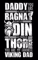 Daddy You Are As Brave As Ragner As Wise As Odin As Strong As Thor: 6x9 Journal & Notebook Dotgrid Gift for Viking Warrior