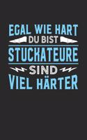 Egal wie hart du bist Stuckateure sind viel härter: Notizbuch A5 kariert 120 Seiten, Notizheft / Tagebuch / Reise Journal, perfektes Geschenk für Stuckateure