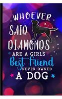 Whoever Said Diamonds Are A Girls Best Friend Never Owned A Dog: Black Labrador Retriever Dog Journal Lined Blank Paper