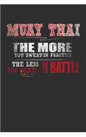 Muay Thai The More You Sweat In Practice The Less You Bleed In Battle