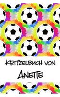 Kritzelbuch von Anette: Kritzel- und Malbuch mit leeren Seiten für deinen personalisierten Vornamen