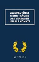 Zweifel Tötet Mehr Träume ALS Versagen Jemals Könnte Notizbuch: A5 Notizbuch kariert mit witzigem Spruch - Geschenk fürs Buero - Cooles Gadget für Arbeitskollegen - Tagebuch - Journal - Reisetagebuch -