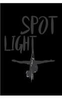 Spot Light: Aerial Notebook for any aerial silk dancer or aerialist. DIY Acrobatics Diary for Coaching, & Motivational & Inspirational Quotes and Sayings Planne