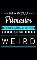 I'm A Proud Pitmaster Because Normal People Are So Weird