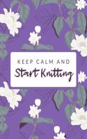 Keep Calm And Start Knitting