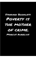 Standard Booklets Poverty Is the Mother of Crime Marcus Aurelius