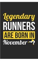 Birthday Gift for Runner Diary - Running Notebook - Legendary Runners Are Born In November Journal