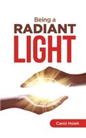 Being a Radiant Light