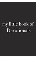 My Little Book of Devotionals: A 6x9 Inch Matte Softcover Journal Notebook with 120 Blank Lined Pages and an Uplifting Positive Cover Slogan