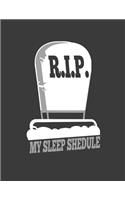 R.I.P My Sleep Schedule