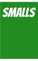 Smalls: College Ruled Notebook 6x9 120 Pages