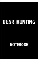 Bear Hunting Notebook: Blank Lined Notebook Journal Gift Idea