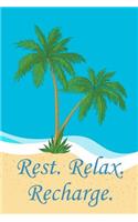 Rest. Relax. Recharge.: Beach Lover's Journal with Beach Themed Stationary and Quotes (6x9)