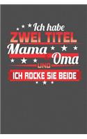 Ich habe zwei Titel Mama & Oma Und ich rocke sie beide