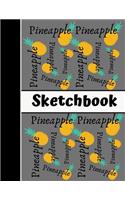 Pineapple Sketchbook: Pineapple Tropical Fruit Grey/Gray Art Gift - SKETCHBOOK, 130 pages, 8.5 x 11