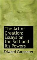 The Art of Creation: Essays on the Self and It's Powers