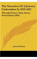 The Narrative Of A Journey Undertaken In 1819-1821