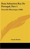 Dom Sebastien Roy de Portugal, Part 1