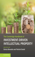 Cambridge Handbook of Investment-Driven Intellectual Property